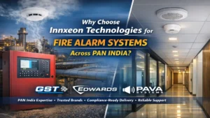 Why Choose Innxeon Technologies for Fire Alarm Systems Across PAN India