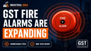 Why GST Fire Alarm Systems Are Expanding Fast in Industrial India