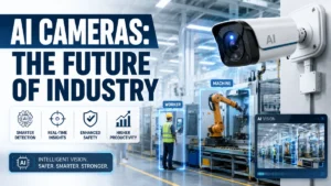 AI Cameras and the Future of Industrial Operations